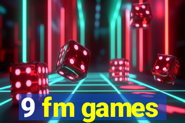 9 fm games